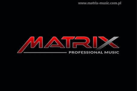 Firma na wesele: "MATRIX"- ZESPÓŁ MUZYCZNY+DJ -WESELA